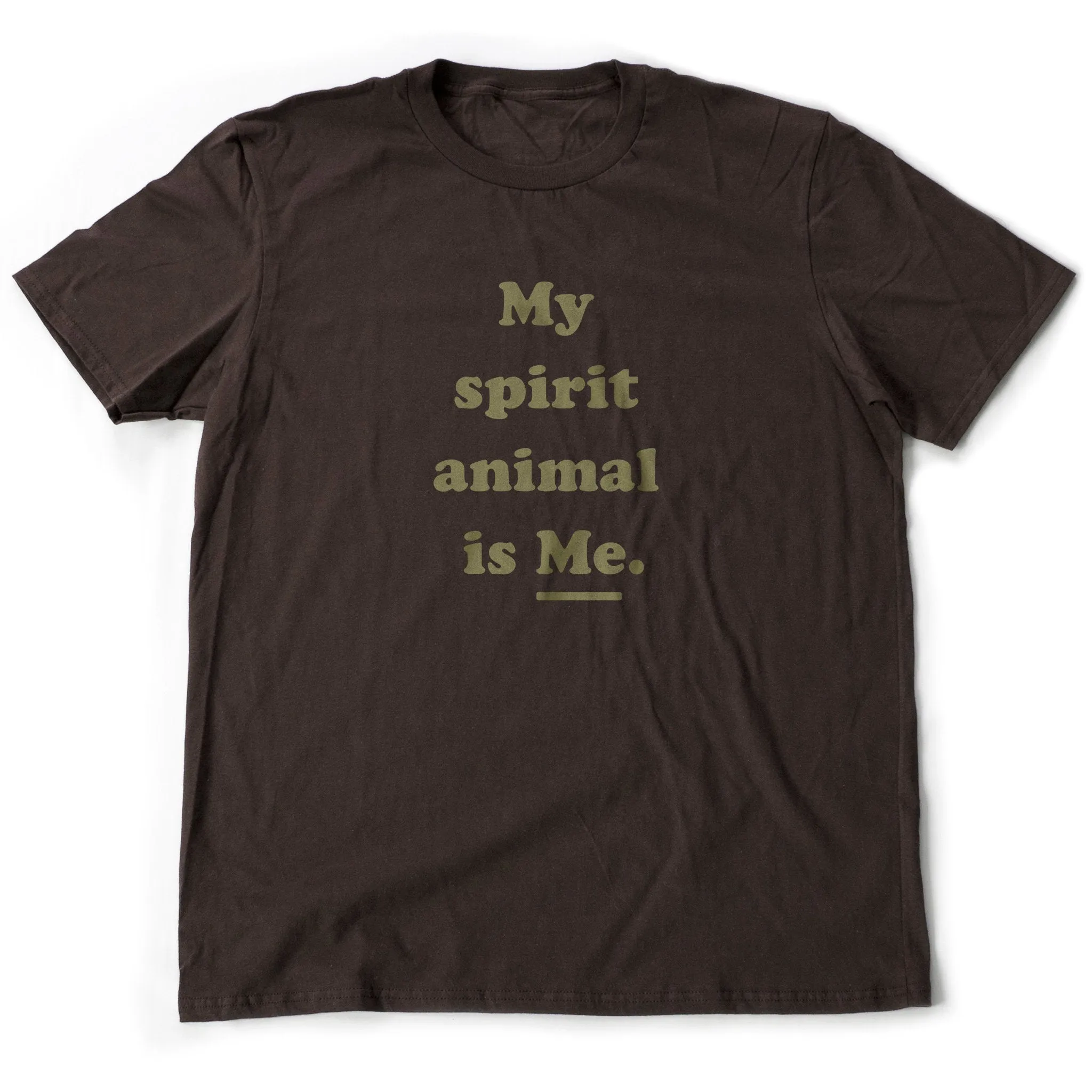 My Spirit Animal is ME. — Funny Unisex Tee