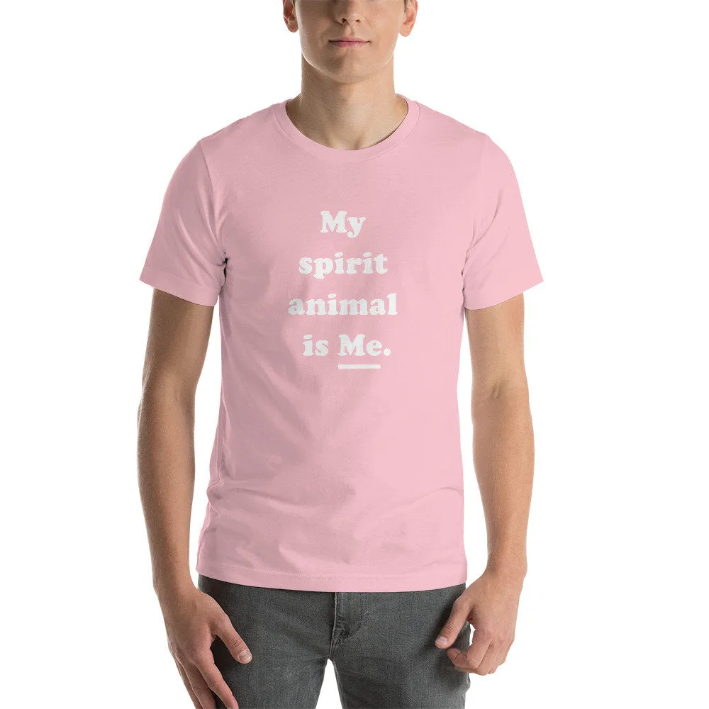 My Spirit Animal is ME. — Funny Unisex Tee