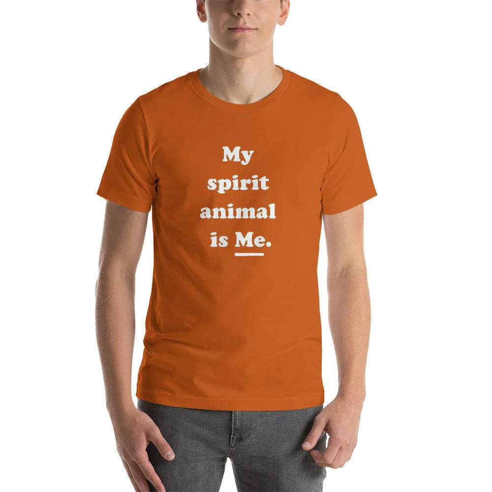 My Spirit Animal is ME. — Funny Unisex Tee