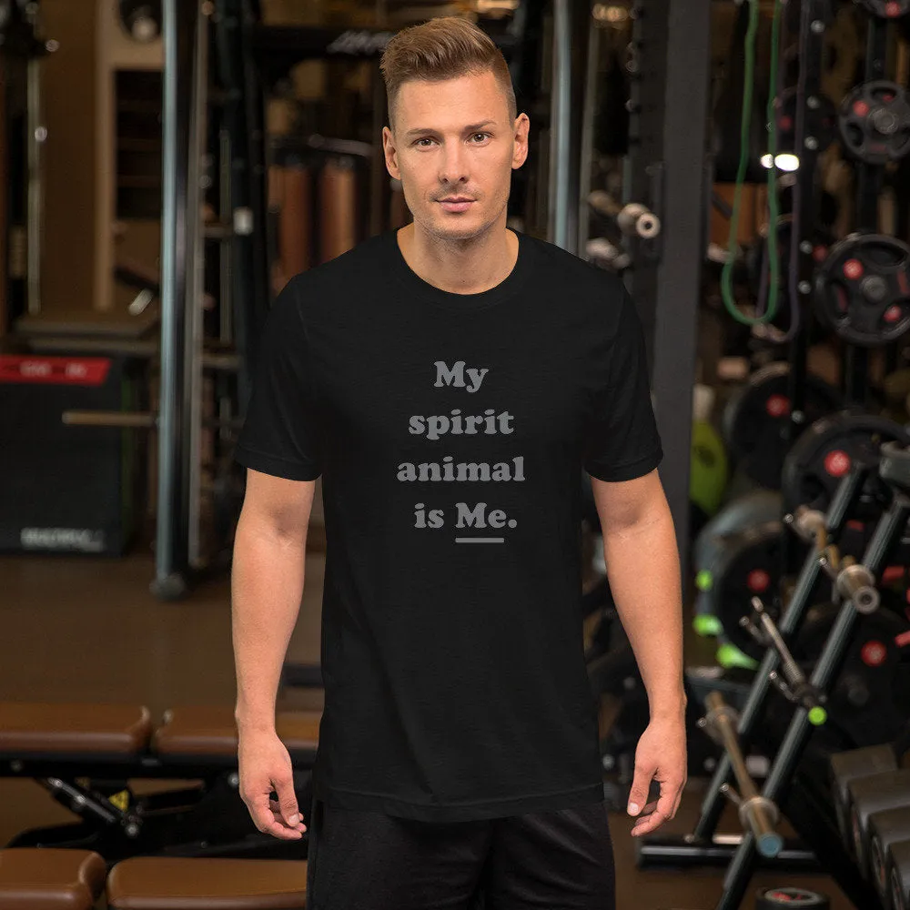 My Spirit Animal is ME. — Funny Unisex Tee