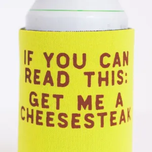Philly cheesesteak drink koozie, get me a cheesesteak koozie design, funny birthday gift, Philly gift idea