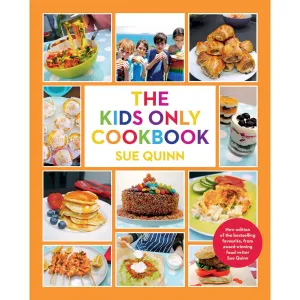 The Kids Only Cookbook by Sue Quinn